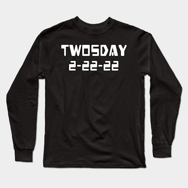 Twosday 2-22-22 Long Sleeve T-Shirt by Mima_SY